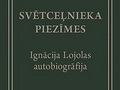Papildinātā izdevuma "Svētceļnieka piezīmes. Ignācija Lojolas autobiogrāfija" atklāšana